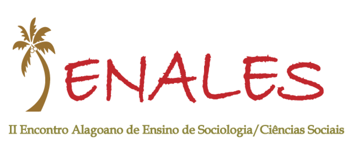 II ENCONTRO ALAGOANO DE ENSINO DE SOCIOLOGIA/CIÊNCIAS SOCIAIS – II ENALES