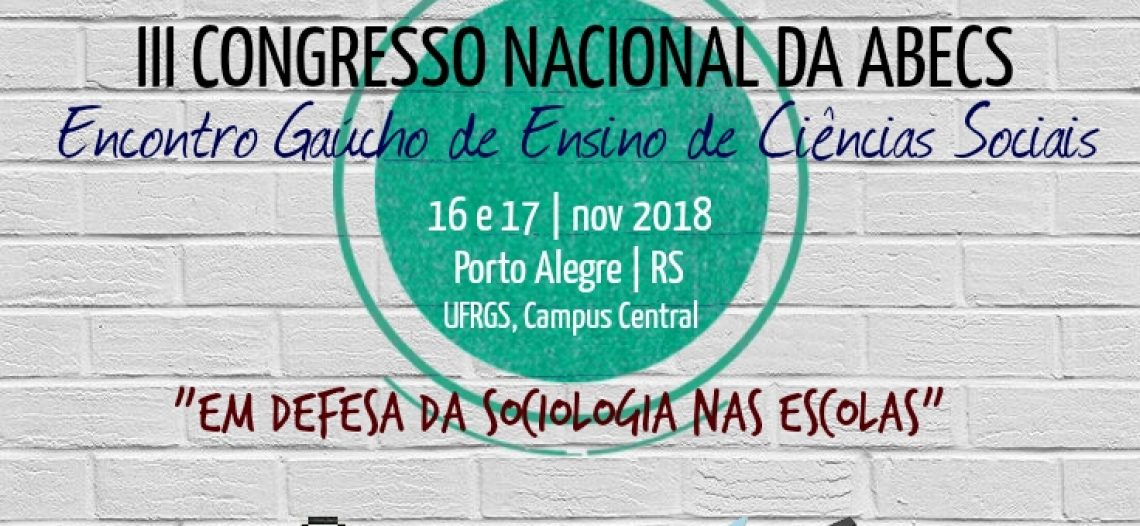 III Congresso Nacional da ABECS e Encontro Gaúcho de Ensino de Ciências Sociais