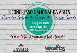 III Congresso Nacional da ABECS e Encontro Gaúcho de Ensino de Ciências Sociais