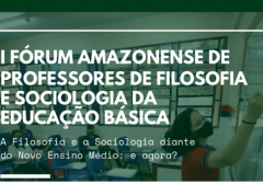 I Fórum Amazonense de Professores de Filosofia e Sociologia da Educação Básica