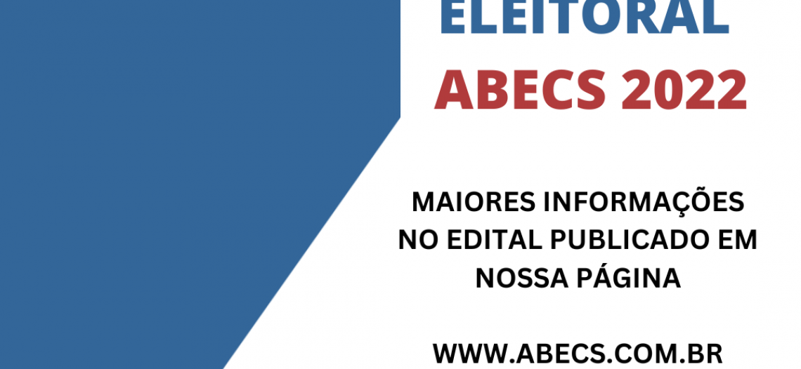 Edital de Convocação do Processo Eleitoral – ABECS 2022