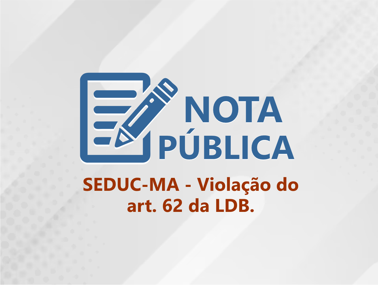 SEDUC-MA – Violação do art. 62 da LDB.