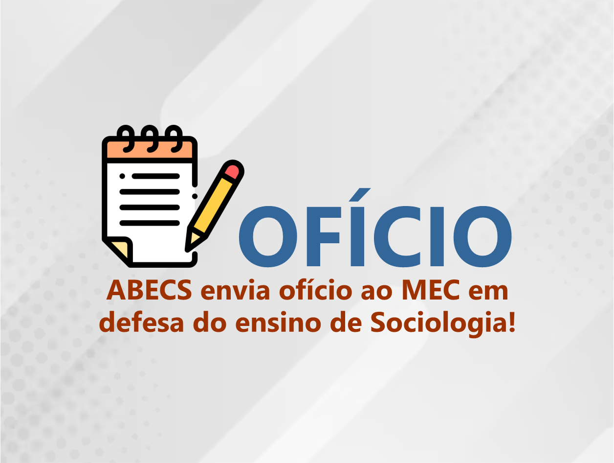 ABECS envia ofício ao MEC em defesa do ensino de Sociologia!