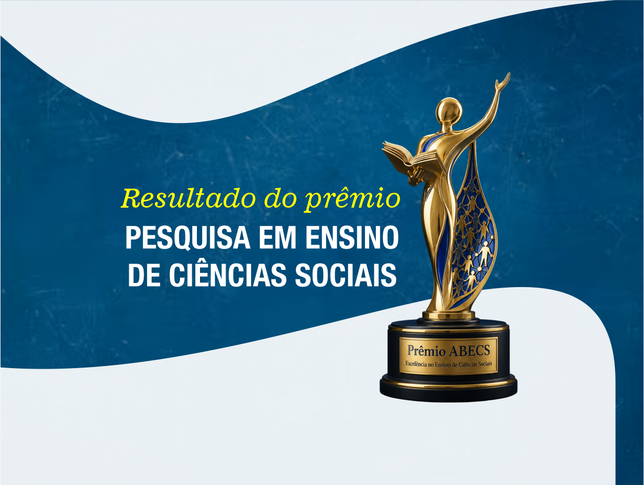 Resultado do III Prêmio Abecs de Pesquisa em Ensino de Ciências Sociais