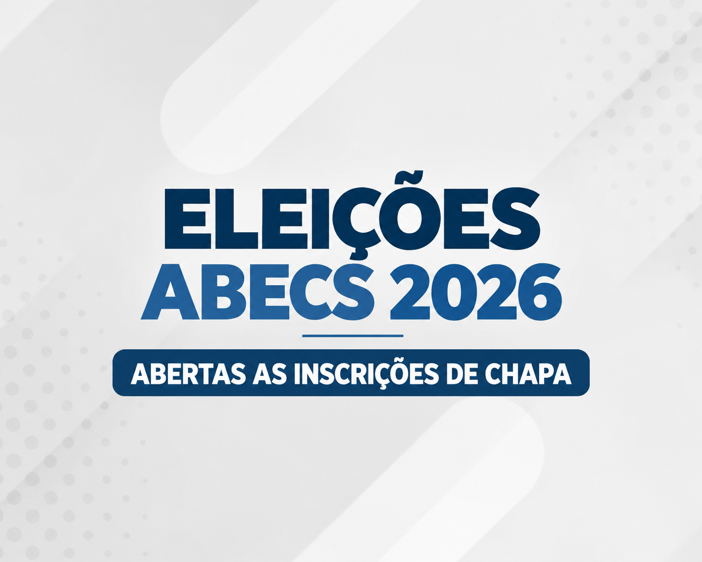 ELEIÇÕES ABECS 2026 | INSCRIÇÕES DE CHAPAS ABERTAS!